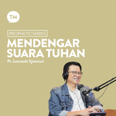 APA BENAR SUARA TUHAN ITU ADA??? | Ps. Leonardo A. Sjiamsuri | Prophetic Series episode artwork