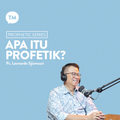 APAKAH SEMUA ORANG BISA PROFETIK??? - Ps. Leonardo A. Sjiamsuri episode artwork