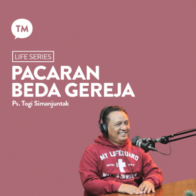 PACARAN BEDA GEREJA??? MASALAH GA? - Ps. Togi Simanjuntak (Life Series) episode artwork