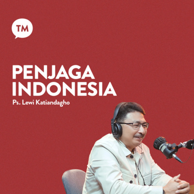 ANAK TUHAN HARUS CINTA NEGERI | Ps. Lewi Katiandagho | TM Podcast episode artwork