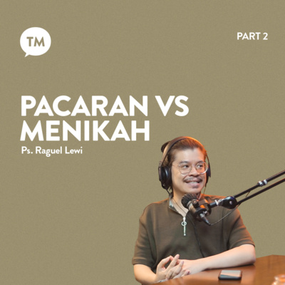 APAKAH MENIKAH BIKIN ANDA BAHAGIA? | Ps. Raguel Lewi | TM Podcast episode artwork