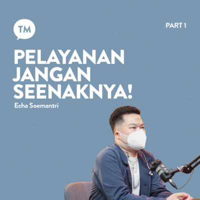 PELAYANAN DI GEREJA BUAT SIAPA??? | ECHA SOEMANTRI | TM PODCAST episode artwork