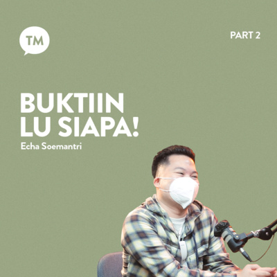 HAMBA TUHAN?? ANDA YAKIN?? | Echa Soemantri | TM Podcast episode artwork