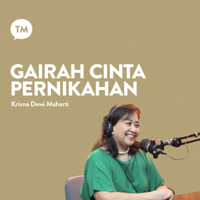 MEMBANGUN GAIRAH CINTA SUAMI DAN ISTRI | Krisna Dewi Maharti, M.Th | TM - Podcast episode artwork