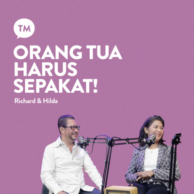 SEPAKAT DALAM MENDIDIK ANAK | Testimony : Richard Hangewa & Hilda Boro | TM Podcast episode artwork