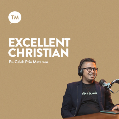ORANG KRISTEN HARUS UNGGUL??? | Ps. Caleb Prio Mataram | TM Podcast episode artwork