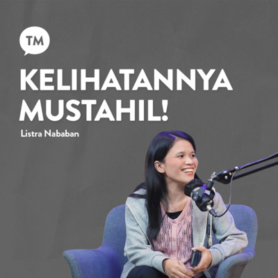 GA PERNAH KEPIKIR DENGAN CARA TUHAN! | Testimony : Listra Nababan | TM Podcast episode artwork