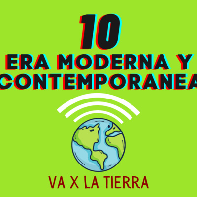 10 La era moderna y contemporánea