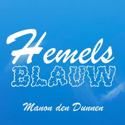 Hemels Blauw #16 - Manon den Dunnen "Waar, door wie, en welke aannames?"