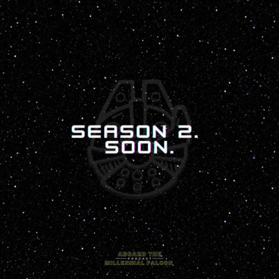 Back Aboard the Millenial Falcon: Our Second Exploration episode artwork