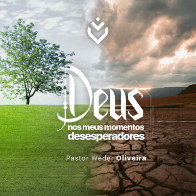 Deus nos meus momentos desesperadores | Quinta, 25/11/21