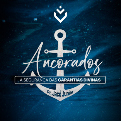 Série: ancorados - a segurança das garantias divinas | Domingo, 28/11/21 episode artwork