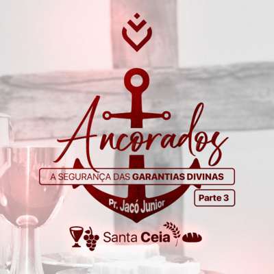 Série: ancorados - a segurança das garantias divinas | Domingo, 12/12/21 episode artwork