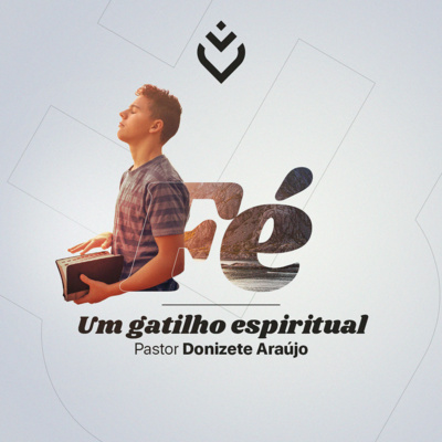 Fé: um gatilho espiritual | Quinta, 16/12/21 episode artwork