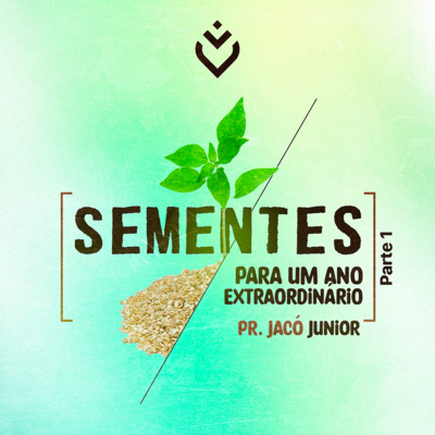 Série: sementes para um ano extraordinário | Quarta, 05/01/12 episode artwork