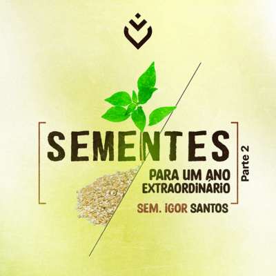 Série: sementes para um ano extraordinário | Quarta, 12/01/22 episode artwork
