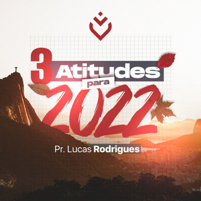 3 atitudes para 2022 | Quinta, 13/01/22 episode artwork
