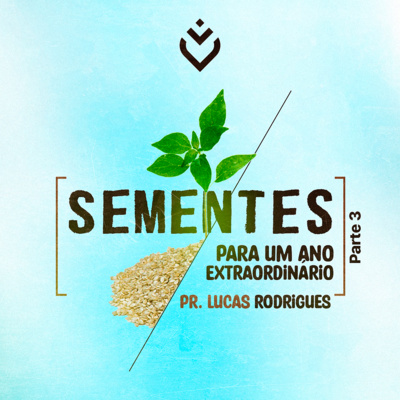 Série: sementes para um ano extraordinário | Quarta, 19/01/22