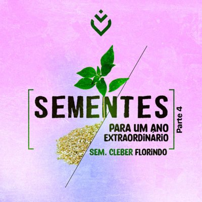 Série: sementes para um ano extraordinário | Quarta, 26/01/22