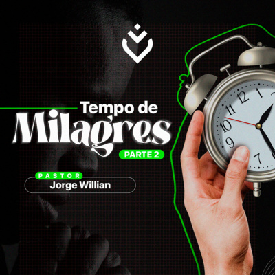 Série: tempo de milagres | Quarta, 09/02/22 episode artwork