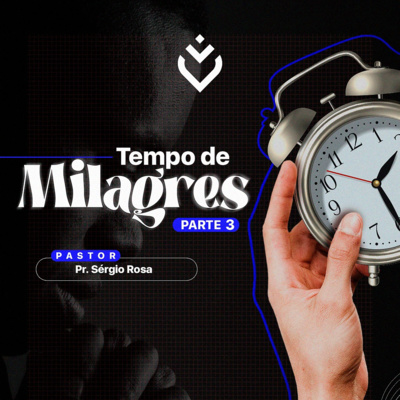Série: tempo de milagres | Quarta, 16/02/22 episode artwork