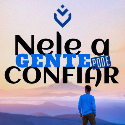 Nele a gente pode confiar | Quinta, 17/02/22 episode artwork