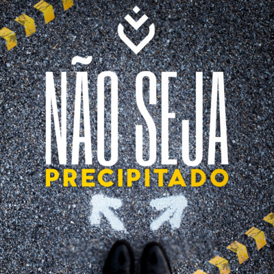 Não seja precipitado | Quinta, 24/02/22 episode artwork