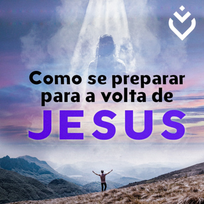 Como se preparar para a volta de Jesus | Domingo, 27/02/22 episode artwork