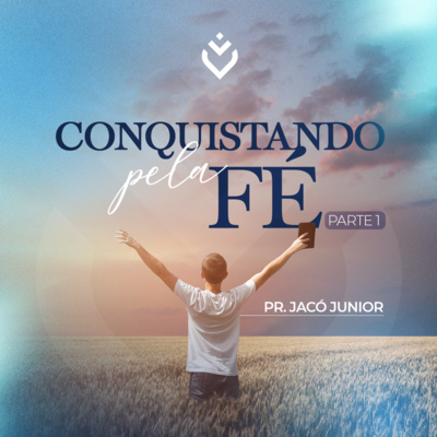 Série: conquistando pela fé | Quarta, 02/03/22 episode artwork