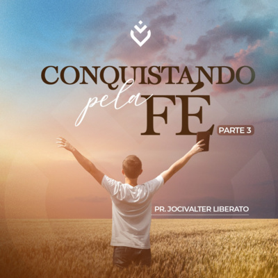 Série: conquistando pela fé | Quarta, 16/03/22 episode artwork