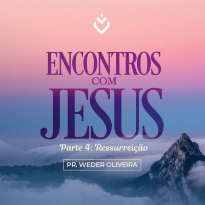 Série: encontros com Jesus | Quinta, 24/03/22 episode artwork