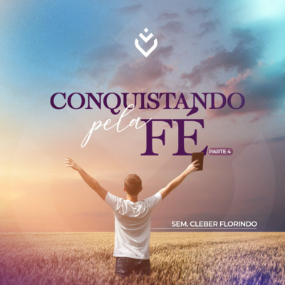Série: conquistando pela fé | Quarta, 23/03/22