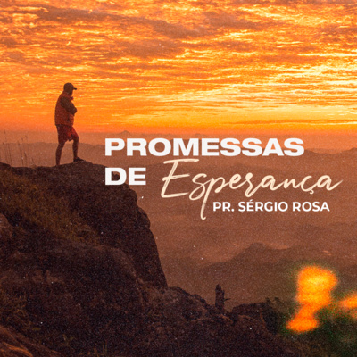 Série: promessas de esperança | Quarta, 06/04/22 episode artwork
