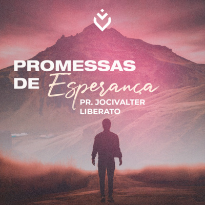 Série: promessas de esperança | Quarta, 13/04/22 episode artwork