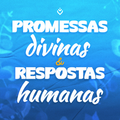 Promessas divinas e respostas humanas | Domingo, 02/06