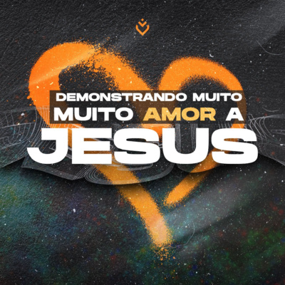 Demostrando muito amor a Jesus | Quinta, 11/08 episode artwork
