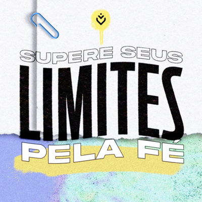 Supere seus limites pela fé | Quarta, 17/08 episode artwork