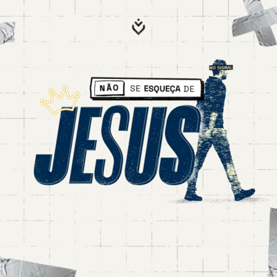 Não se esqueça de Jesus | Domingo, 28/08 episode artwork