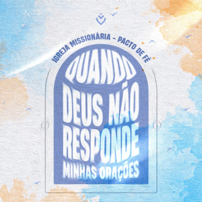 Quando Deus não responde minhas orações | Quarta-feira, 07/09
