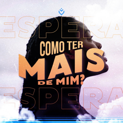 Como ter mais de mim | Quarta, 16/11