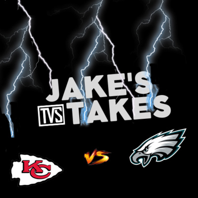 Eagles vs. Chiefs SB Preview with Serrano, Salvato, Dosch: Jake's Takes Ep. 44