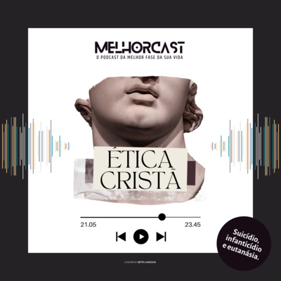 MelhorCast - O podcast da melhor fase da sua vida