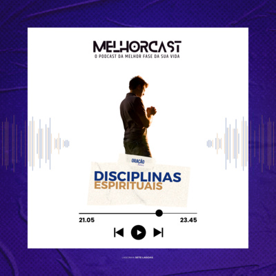 MelhorCast - O podcast da melhor fase da sua vida