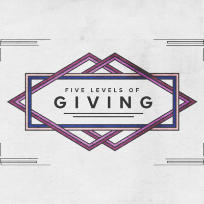 Five Levels of Giving // Consistent Giving (Part 1)