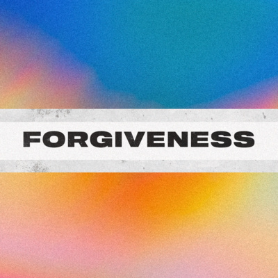 Forgiveness // The Healing of Forgiveness (Part 1) episode artwork