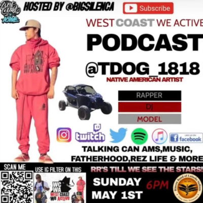 T-Dog - Rincon Reservation-Can Am Live Interview Episode #14 (West Coast We Active Podcast)