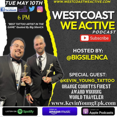 Kevin Young- Tattoo Artist Live Interview & Tatt Session Episode #20 (WestCoastWeActive Podcast)