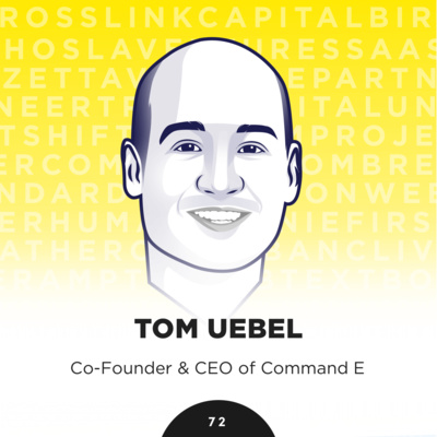 72: Tom Uebel, Co-Founder and CEO, CommandE