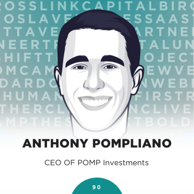 90: Anthony Pompliano, CEO of POMP Investments