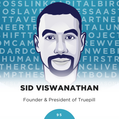 95: Sid Viswanathan, Co-Founder & President of Truepill